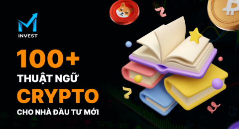 100+ thuật ngữ Crypto phổ biến cho nhà đầu tư mới